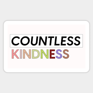 Countless Kindness Design T-shirts Gift For Daughter Gift for Son Mother Gifts For Grandma Gifts For Grandpa Magnet